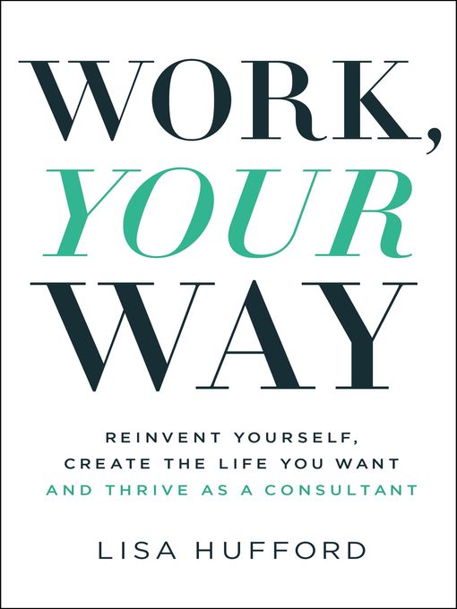 Title details for Work, Your Way by Lisa Hufford - Available